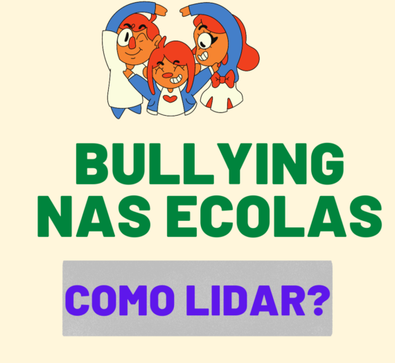 Como lidar com o bullying nas escolas?
