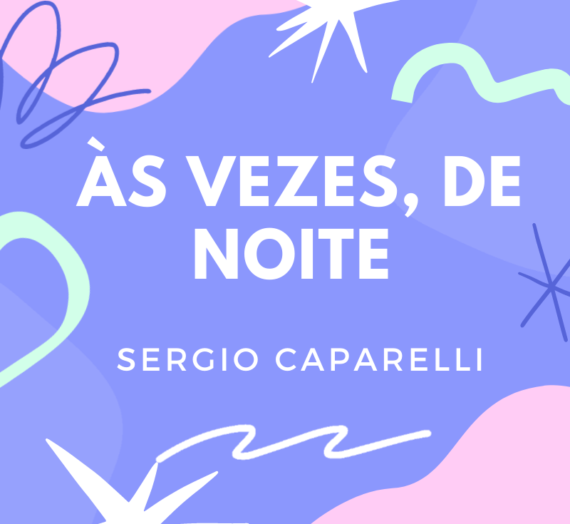 Às vezes, de noite – Sérgio Caparelli