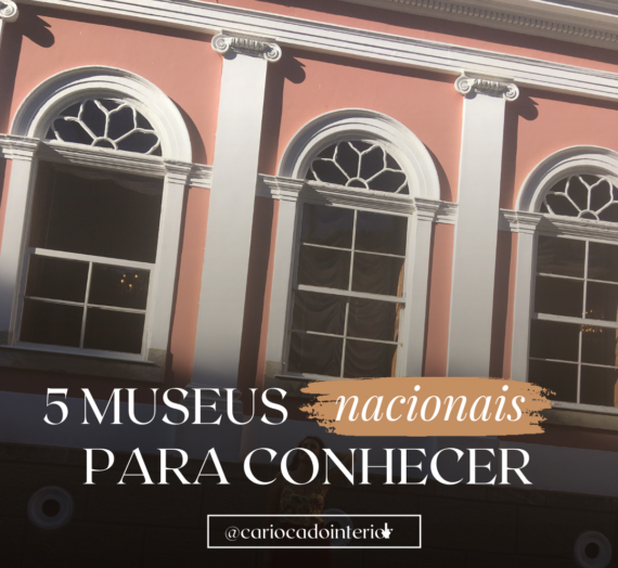5 museus nacionais para conhecer