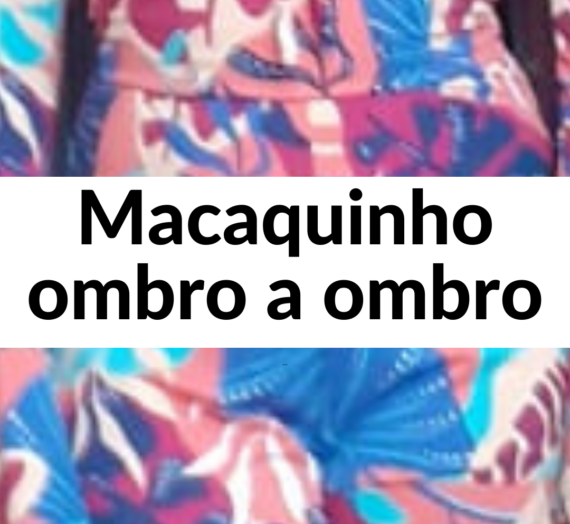 Look do dia: macaquinho ombro a ombro